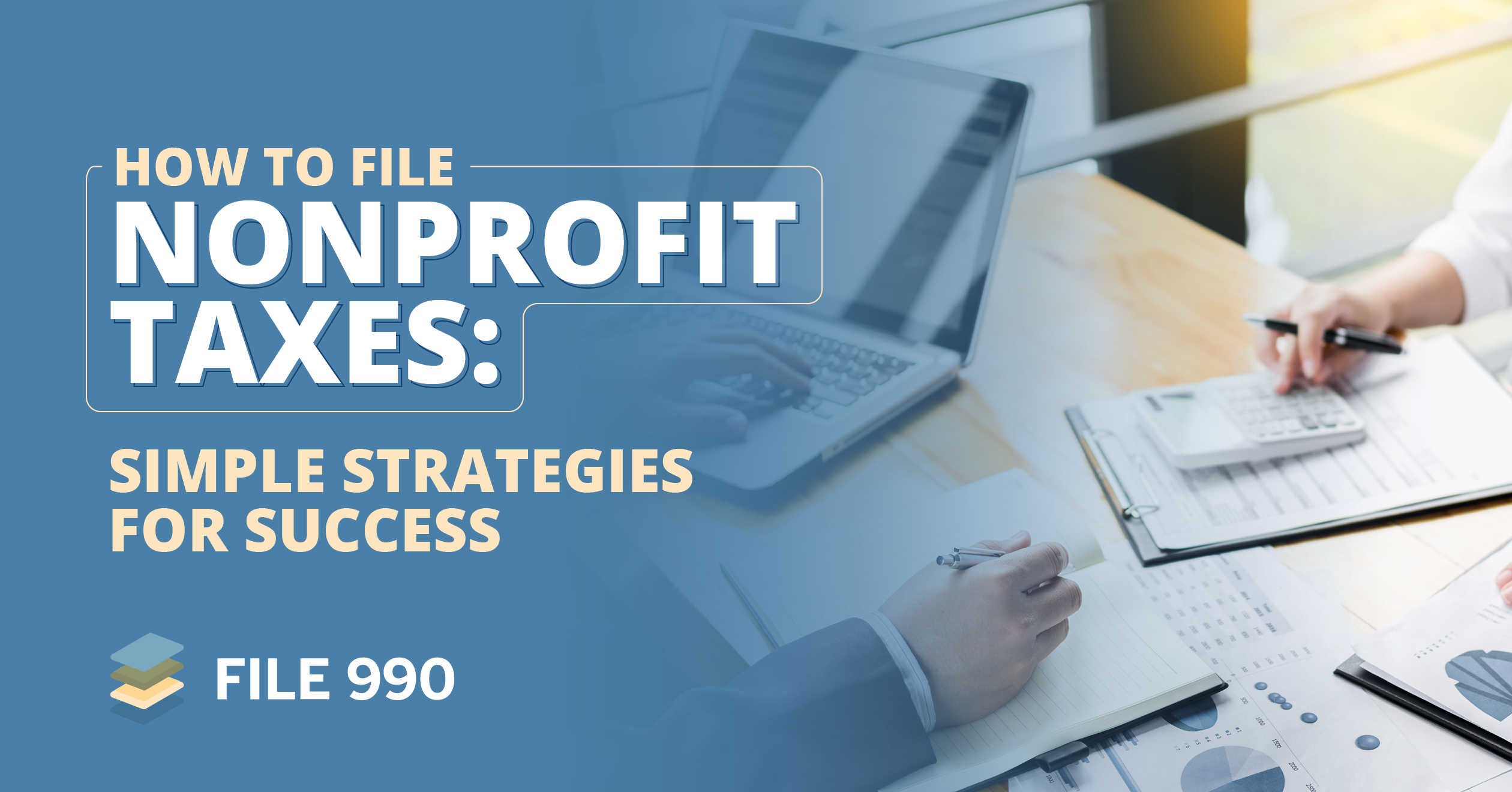 How to File Nonprofit Taxes: Simple Strategies for Success